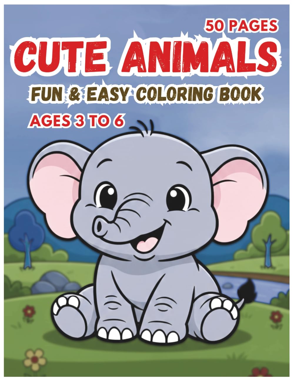 Cute Animals Coloring Book: Fun & Easy Coloring Book for Kids Ages 3–6