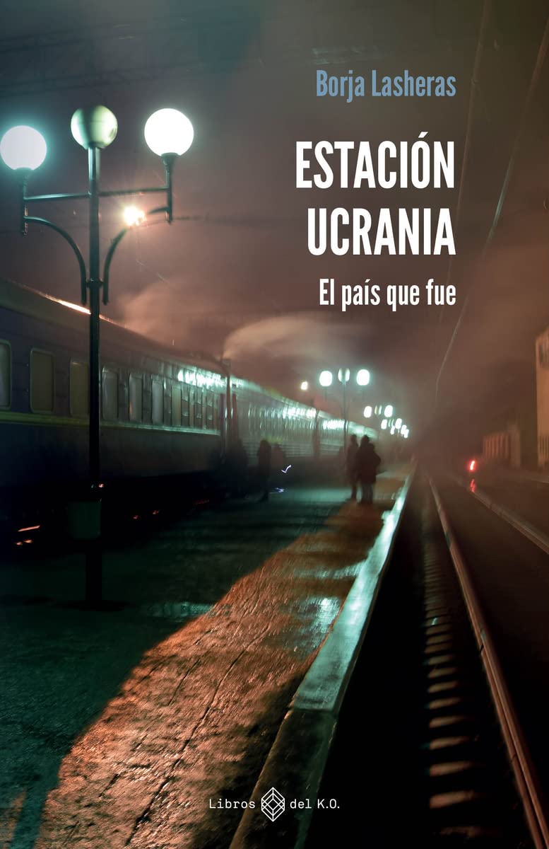 Estación Ucrania: El país que fue (VARIOS)