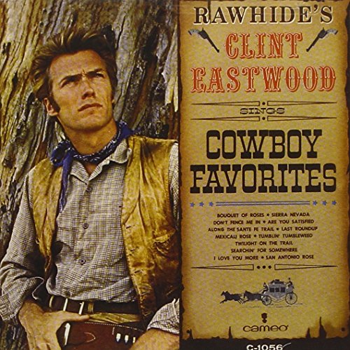 Rawhide's Clint Eastwood Sings Cowboy Favorites
