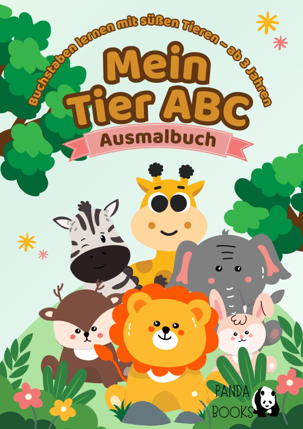 Mein Tier ABC Ausmalbuch: Buchstaben lernen mit süßen Tieren Ab 3 Jahren