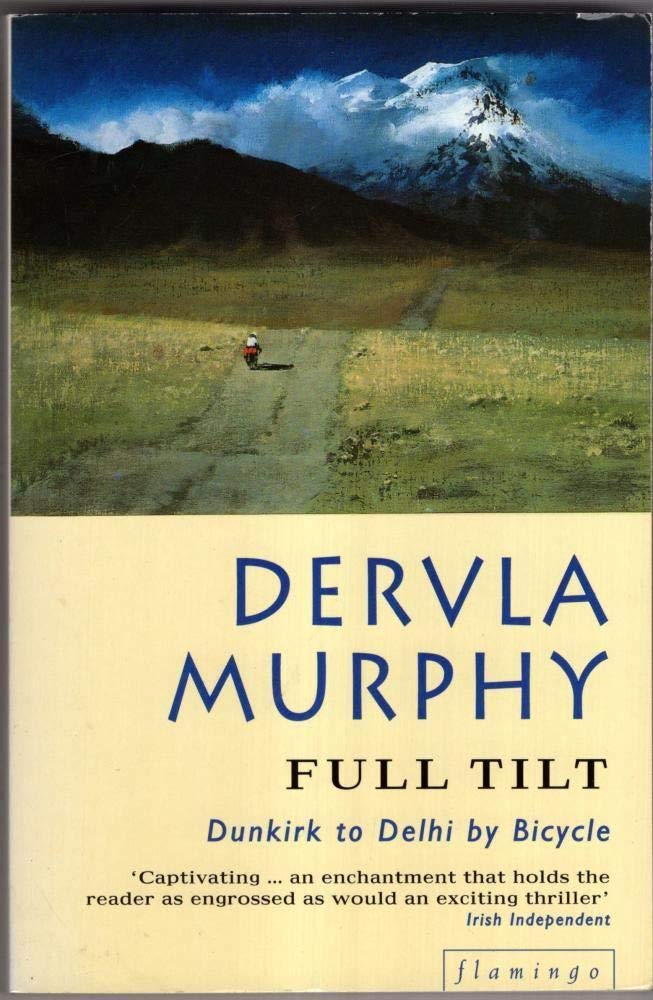 Buy Full Tilt: Dunkirk to Delhi by Bicycle — BookShops.in