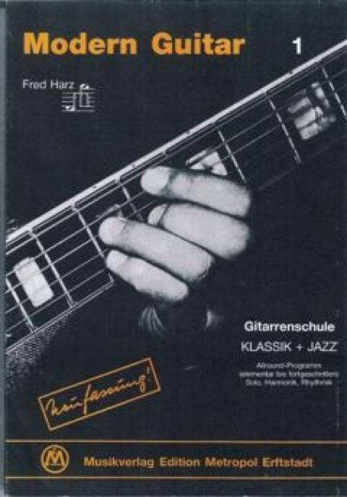 Modern Guitar: Gitarrenschule für Klassik und Jazz