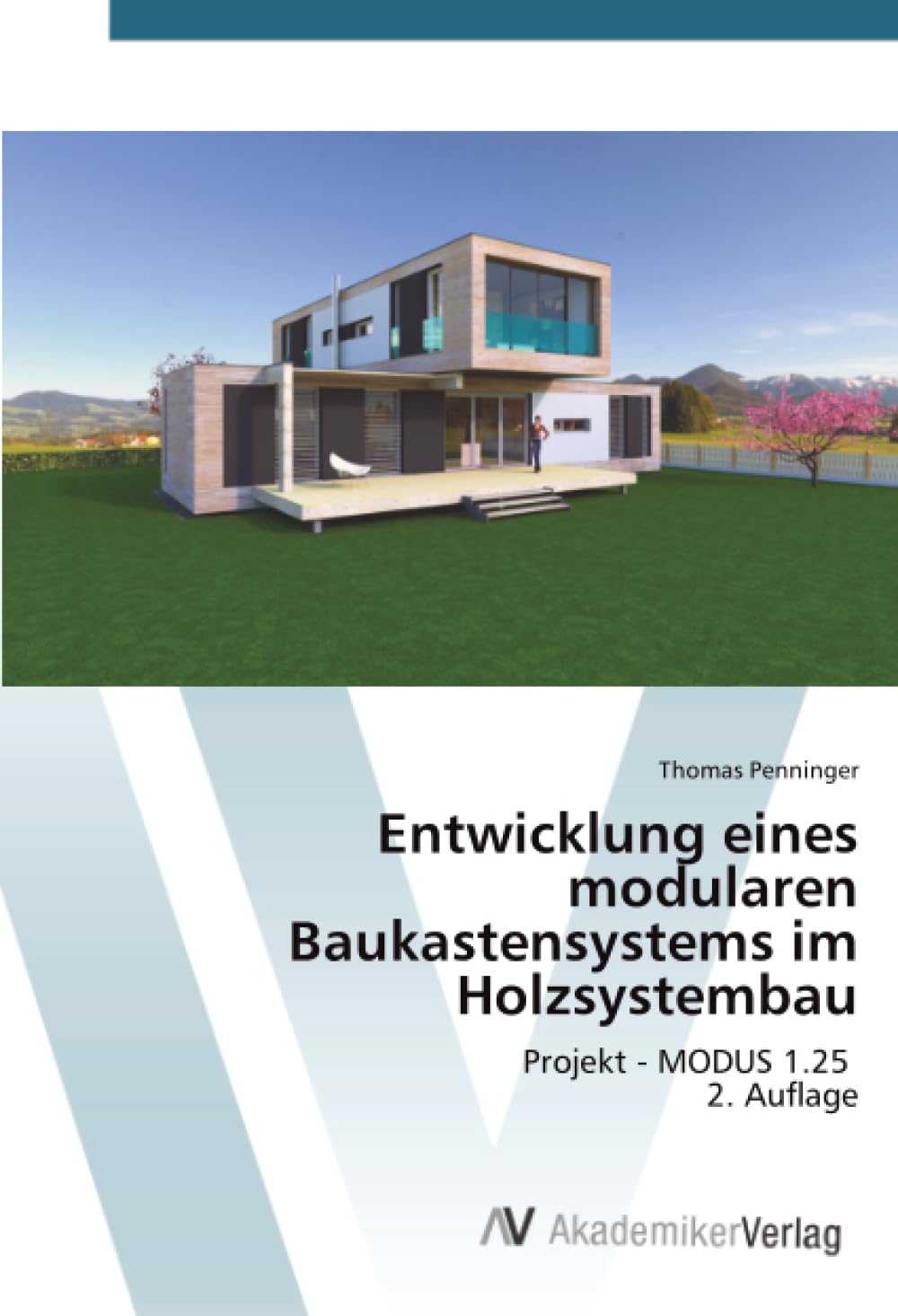 Entwicklung eines modularen Baukastensystems im Holzsystembau: Projekt - MODUS 1.25 2. Auflage