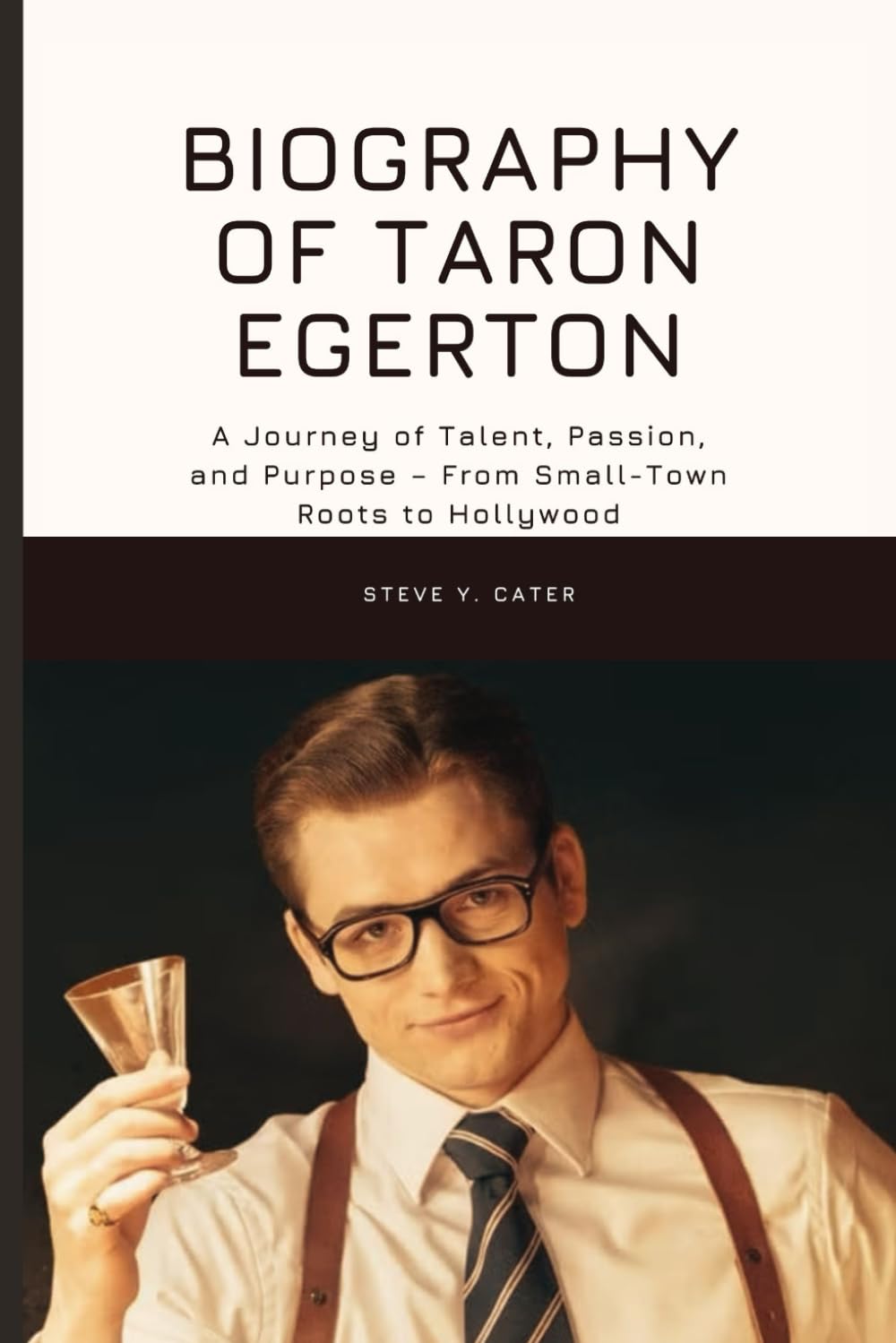 Biography of Taron Egerton: A Journey of Talent, Passion, and Purpose – From Small-Town Roots to Hollywood