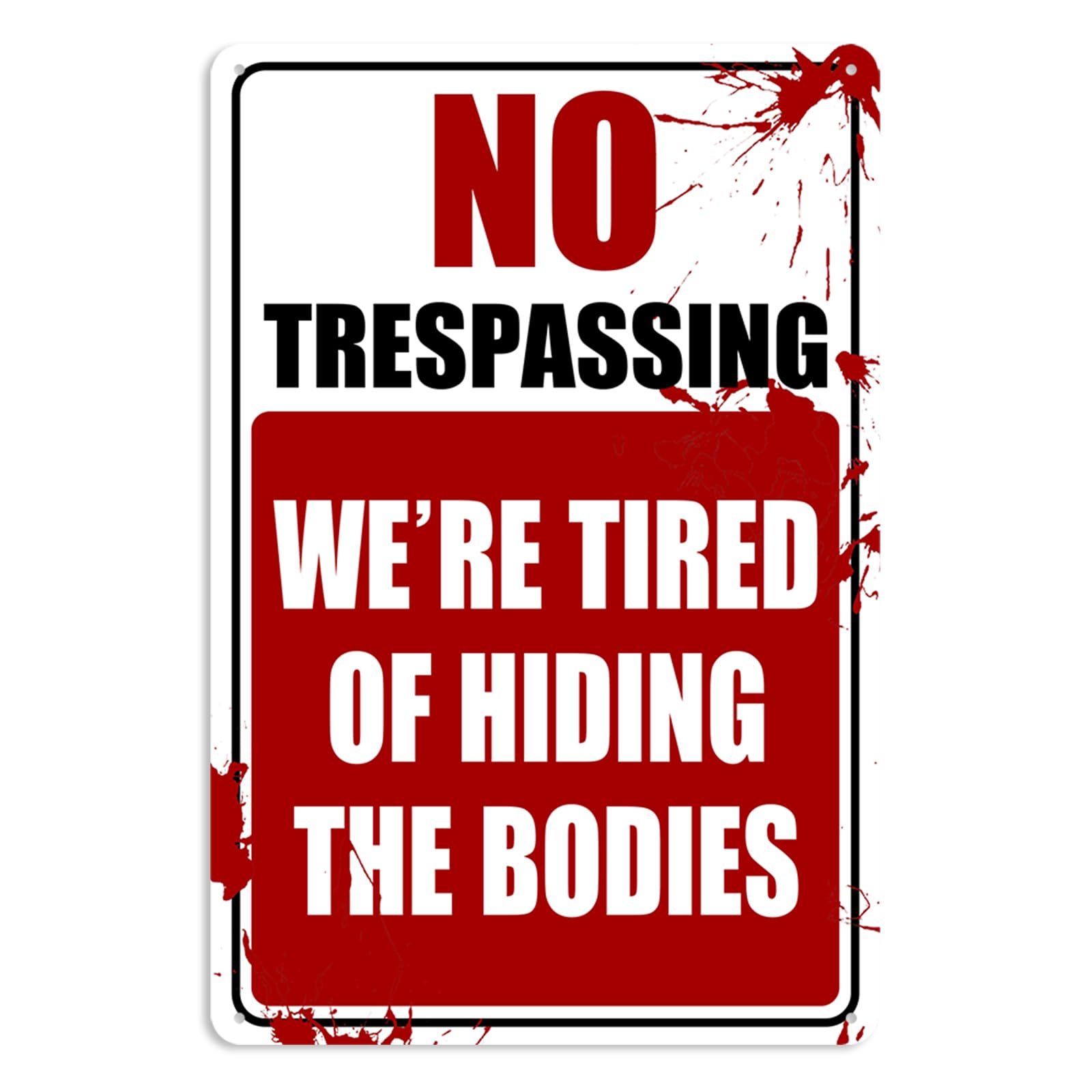 SMAZDFXX No Trespassing Sign Vintage Metal Tin Signs Warning Sign No Trespassing We're Tired Of Hiding The Bodies Signs Halloween Decoration For Backyard Garage Man Cave Yard Indoor Or Outdoor 8"x12"