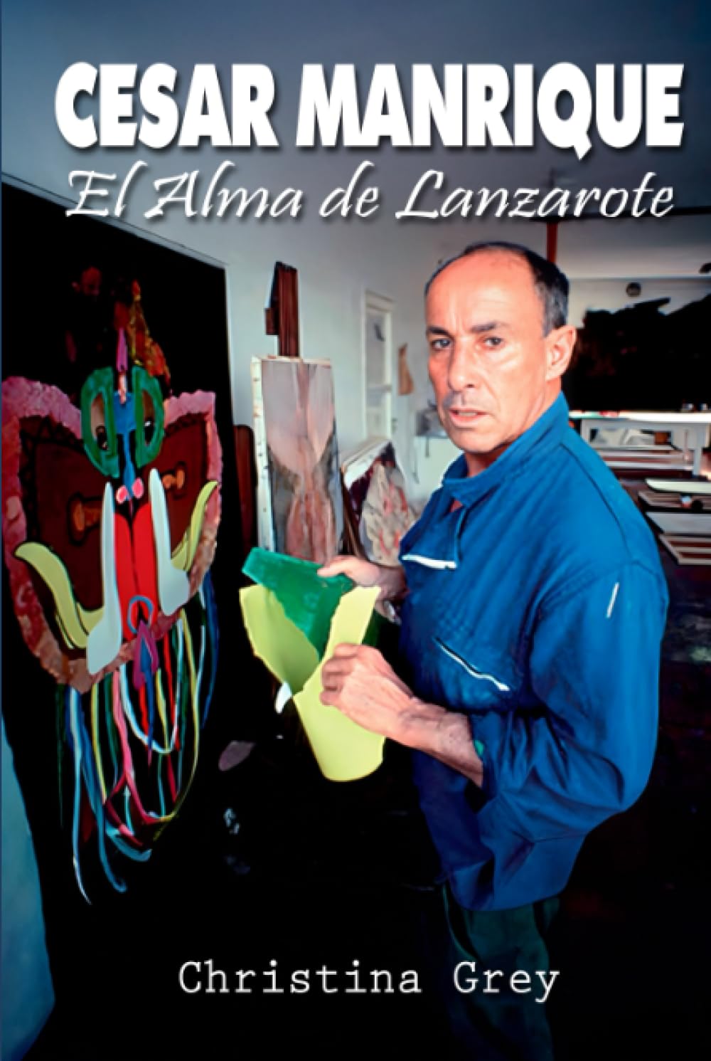 César Manrique: El Alma de Lanzarote
