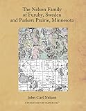 The Nelson Family of Furuby, Sweden and Parkers Prairie, Minnesota