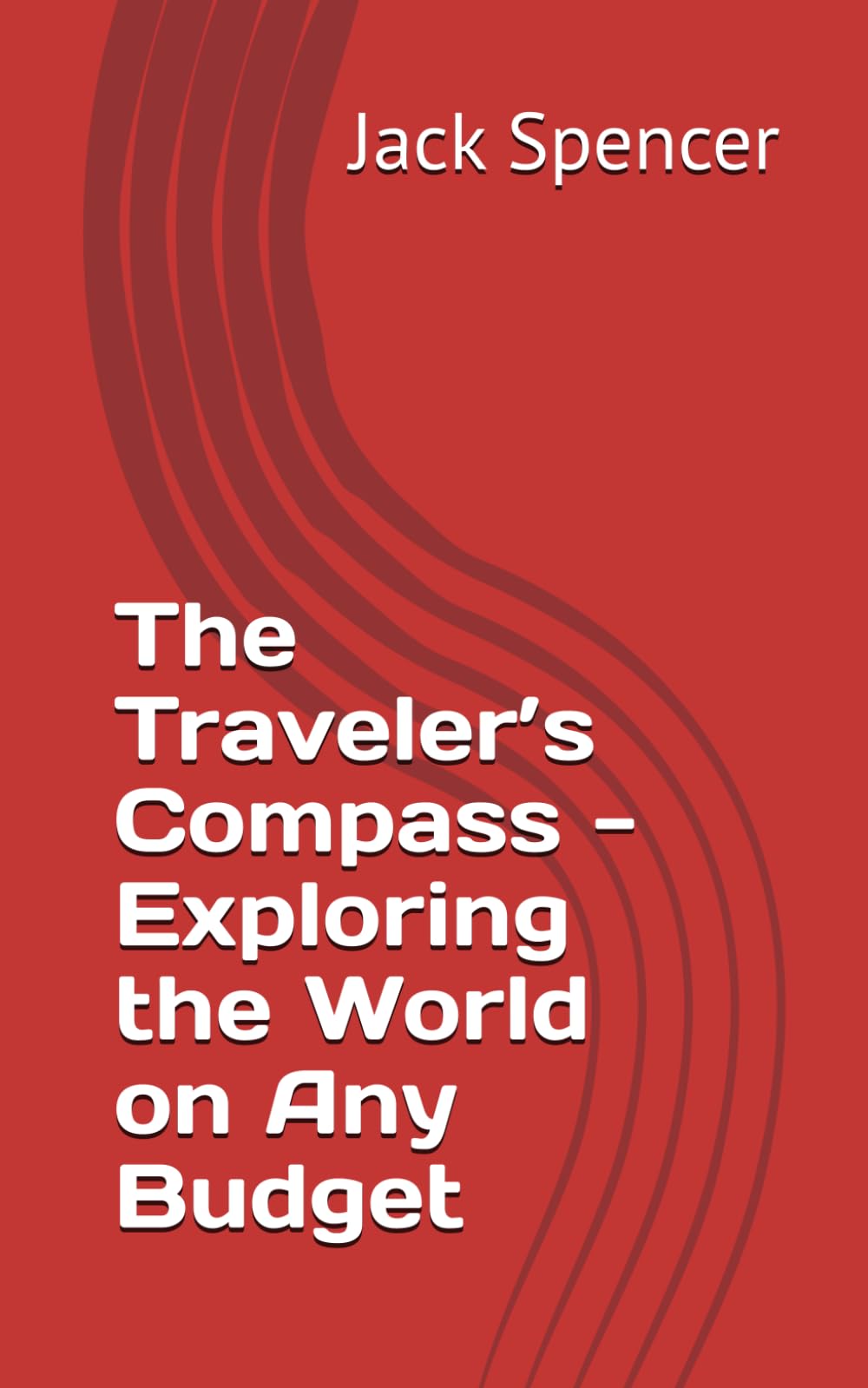 The Traveler’s Compass - Exploring the World on Any Budget