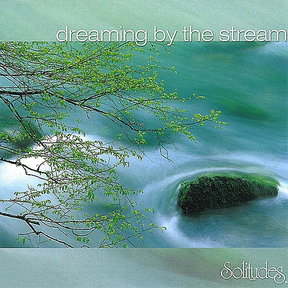 SOLITUDES - DREAMING BY THE STREAM [Audio CD] SOLITUDES