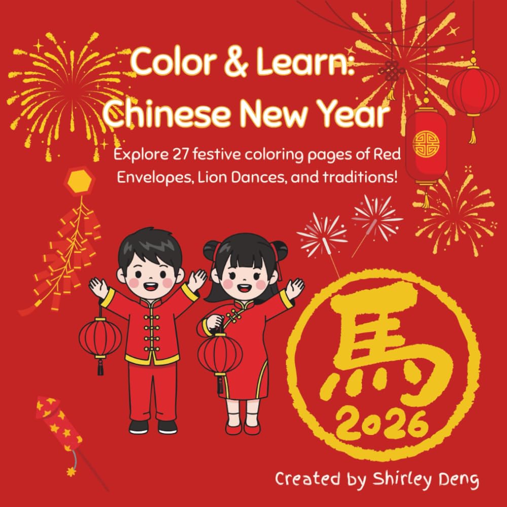 Color & Learn: Chinese New Year: Explore 27 festive coloring pages of Red Envelopes, Lion Dances, and traditions!