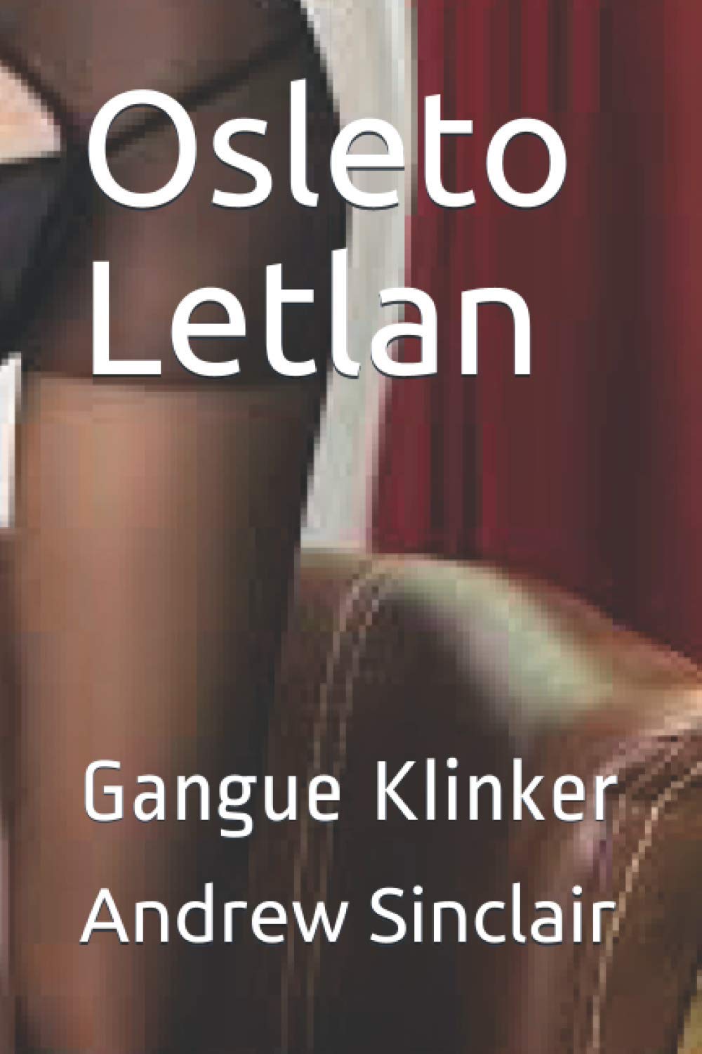 Osleto Letlan Gangue Klinker: Once Upon A Time in Amsterdam (Osleto Letlan: Once Upon a Time in Amsterdam)