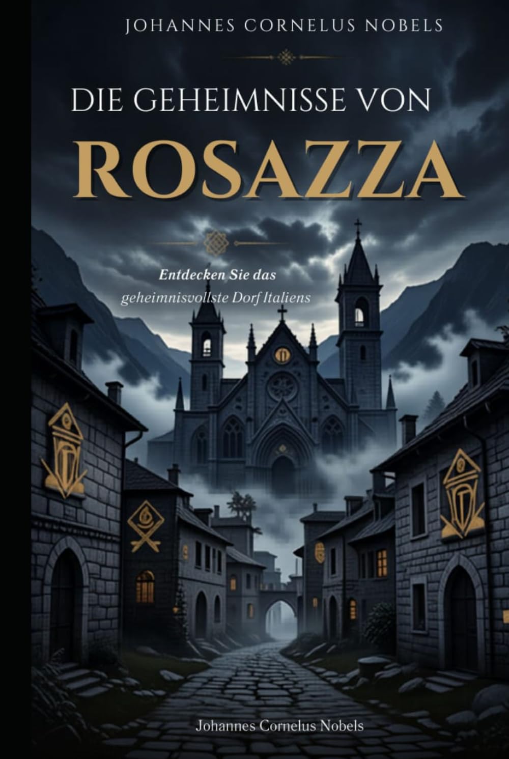 Die Geheimnisse von Rosazza: Entdecken Sie das geheimnisvollste Dorf Italiens