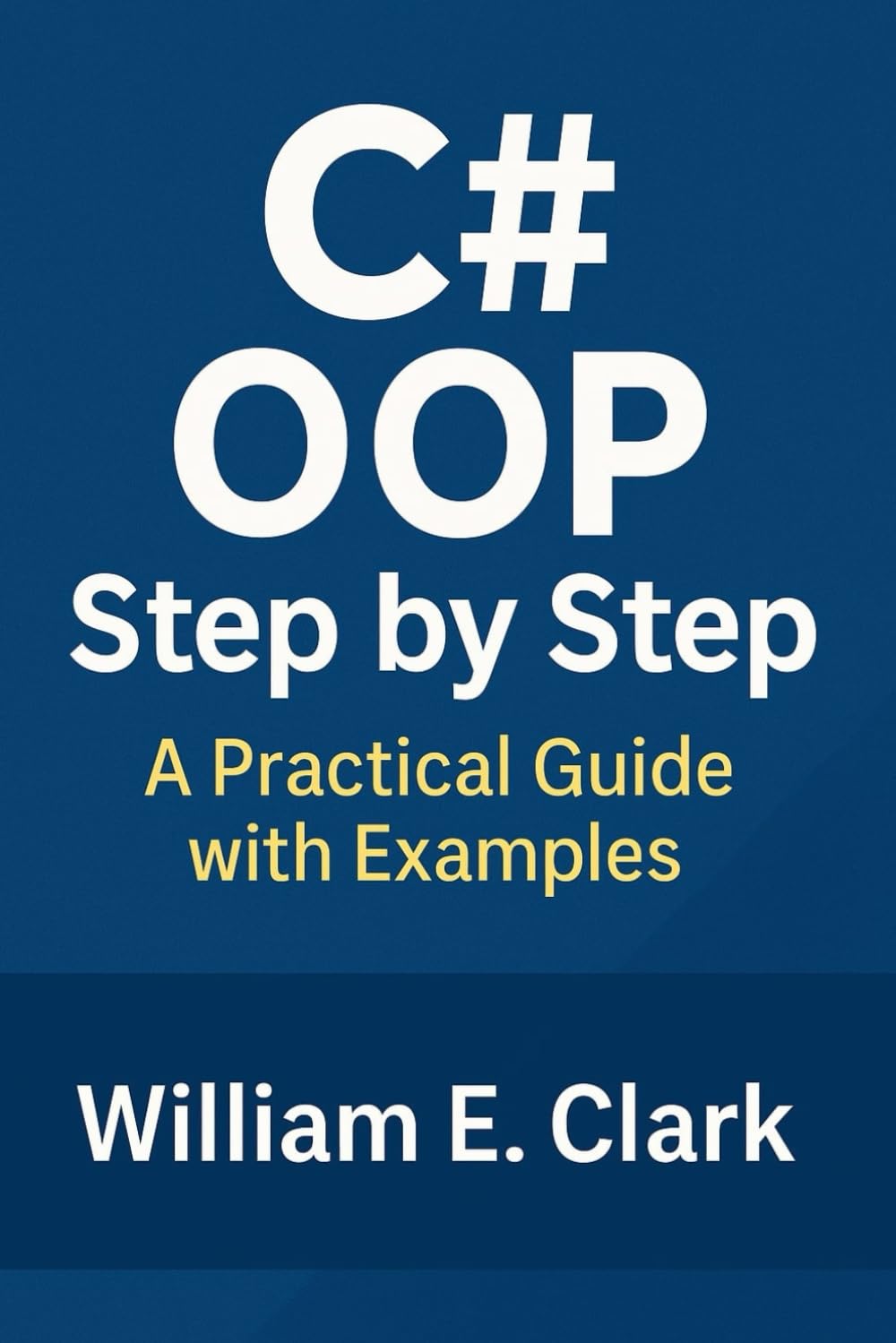 C# OOP Step by Step: A Practical Guide with Examples