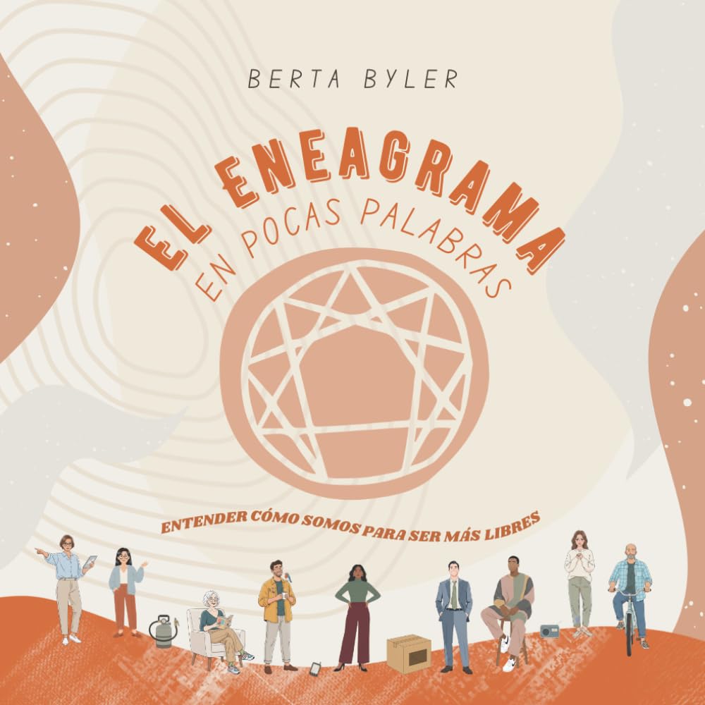 El Eneagrama en pocas palabras: Entender cómo somos para ser más libres