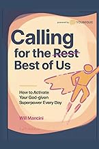 Calling for the Best of Us: How to Activate Your God-given Superpower Every Day