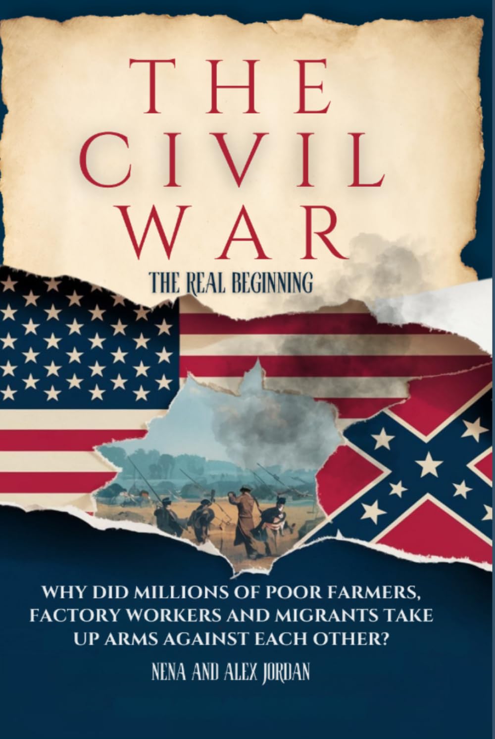 THE CIVIL WAR, THE REAL BEGINNING: Why did millions of poor farmers, factory workers and migrants take up arms against each other