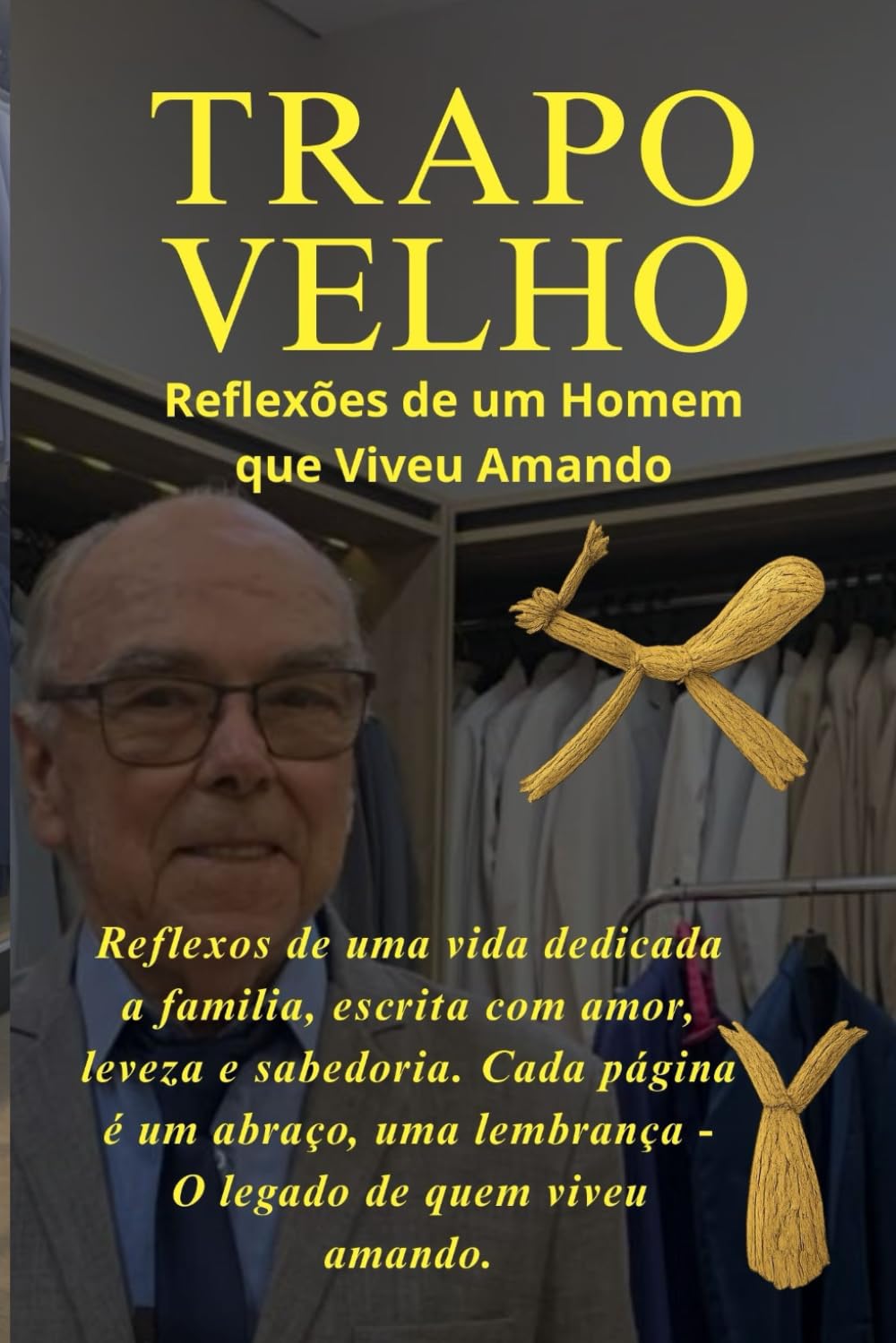 Trapo Velho: Reflexões de Um Homem que Viveu Amando