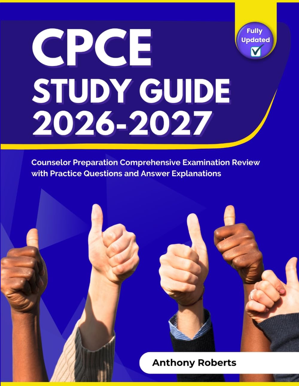 CPCE Study Guide 2026-2027: Counselor Preparation Comprehensive Examination Review with Practice Questions and Answer Explanations