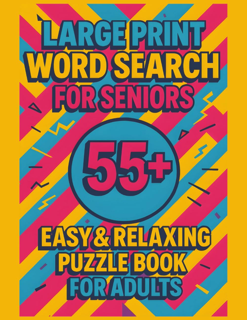 Large Print Word Search for Seniors 55+: Easy & Relaxing Puzzles for Adults: Simple Large-Print Word Lists for Brain Wellness, Memory Boost & ... 3) (Large Print Senior Word Search Series)