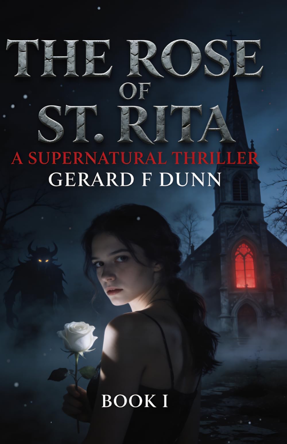 The Rose of St. Rita: Brother Greg: 1 (A Brother Greg Supernatual Thriller)