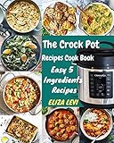  Crock Pot Recipes Cookbook: The Complete Crock pot Slow Cooker Recipes from old-fashioned grandma’s dishes to contemporary creations (English Edition)