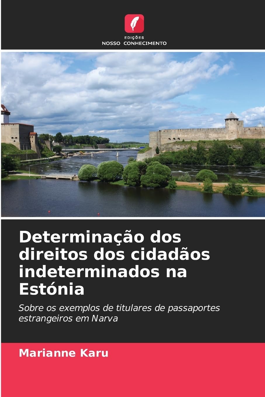 Determinação dos direitos dos cidadãos indeterminados na Estónia: Sobre os exemplos de titulares de passaportes estrangeiros em Narva