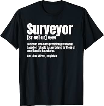 トップス C.E MD Surveyors BIG SHIRT Amazon.com: Surveyor Gifts Funny Land Surveying I Only Stop