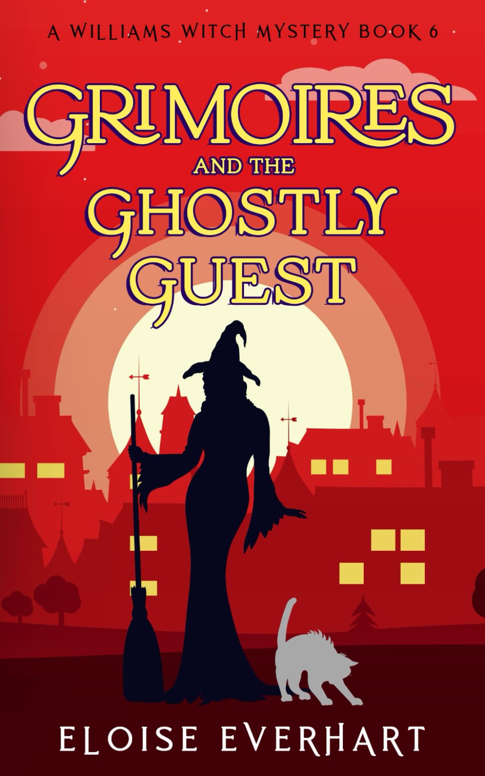 Grimoires and the Ghostly Guest: 6 (A Williams Witch Mystery)