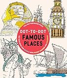 Dot-to-dot Famous Places: Test Your Brain and Destress With Puzzle Solving and Coloring