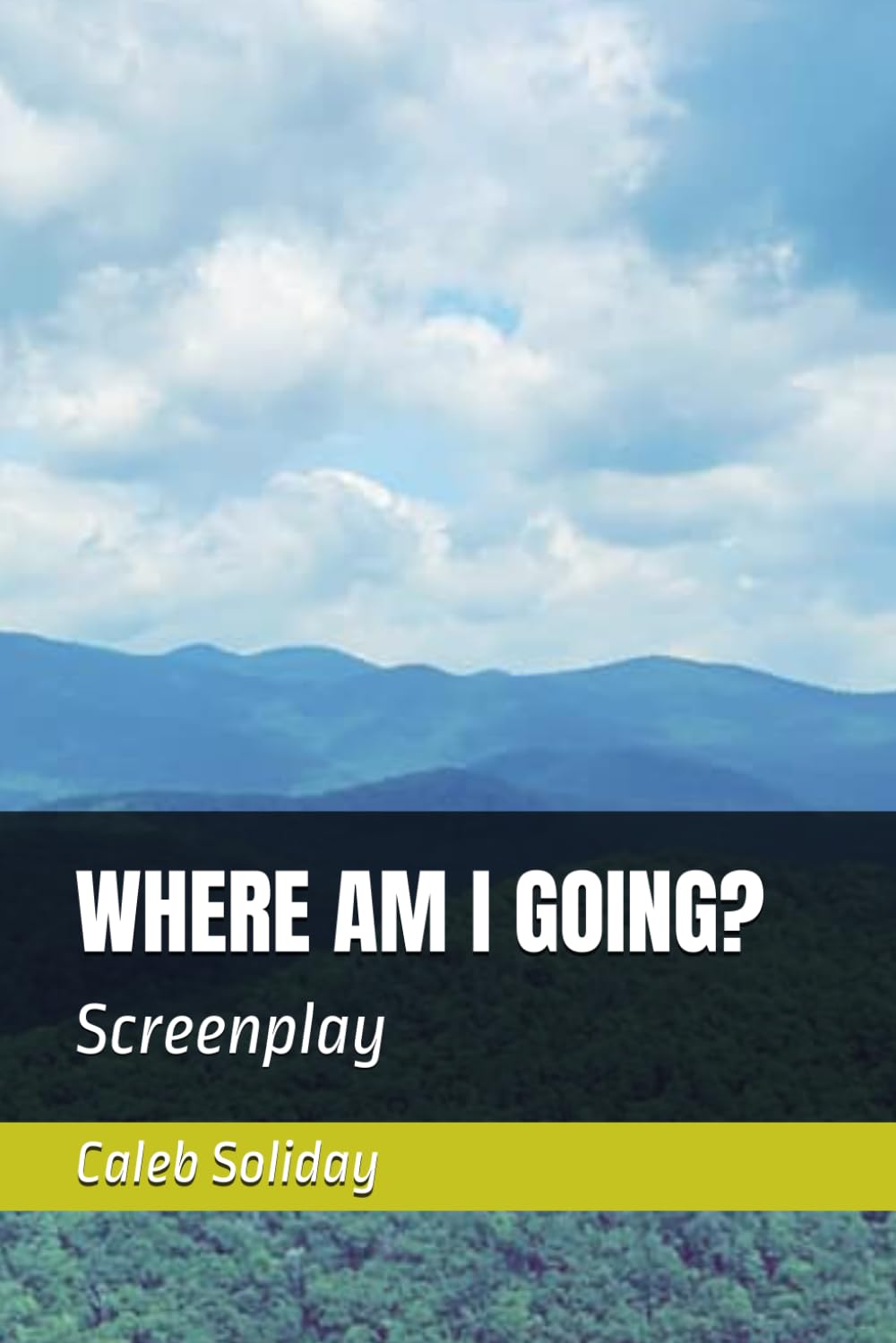 WHERE AM I GOING?: Screenplay