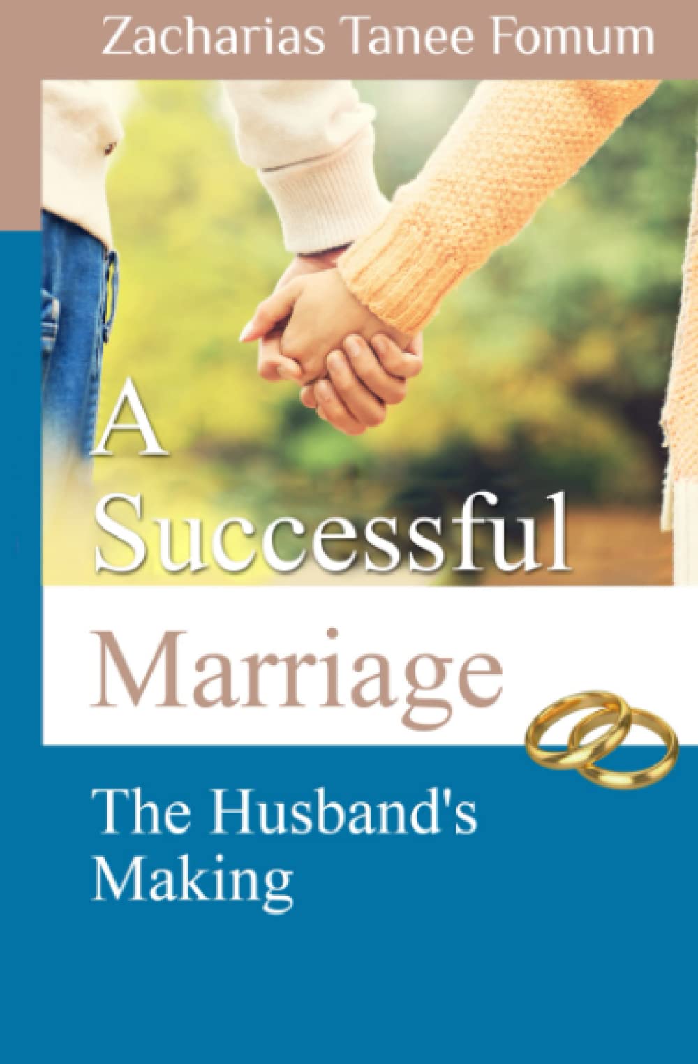A Successful Marriage: The Husband's Making: 5 (God, Sex and You)