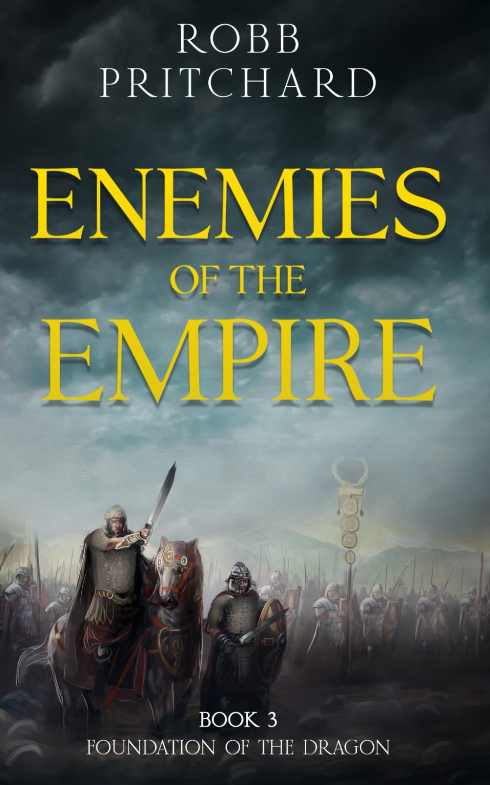 Enemies of the Empire: (Foundation of the Dragon Series: Book 3): A Gripping Historical War Fiction Book about Britannia and the Roman Empire.