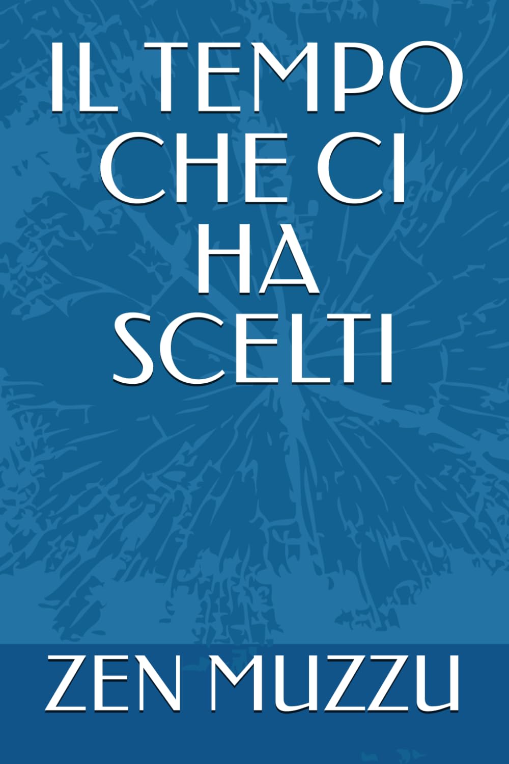 IL TEMPO CHE CI HA SCELTI