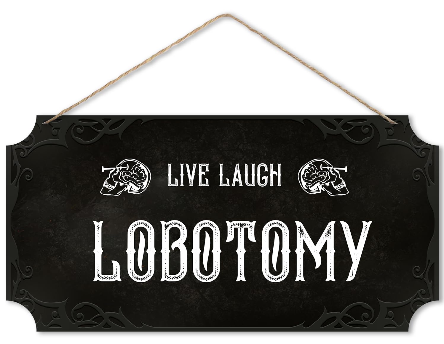 Flinelife Live Lough Lobotomy Plaque Sign, 12 x 6, Witch & Gothic Home Decor, Halloween, Dark Humor, Dark Academia Wall Art