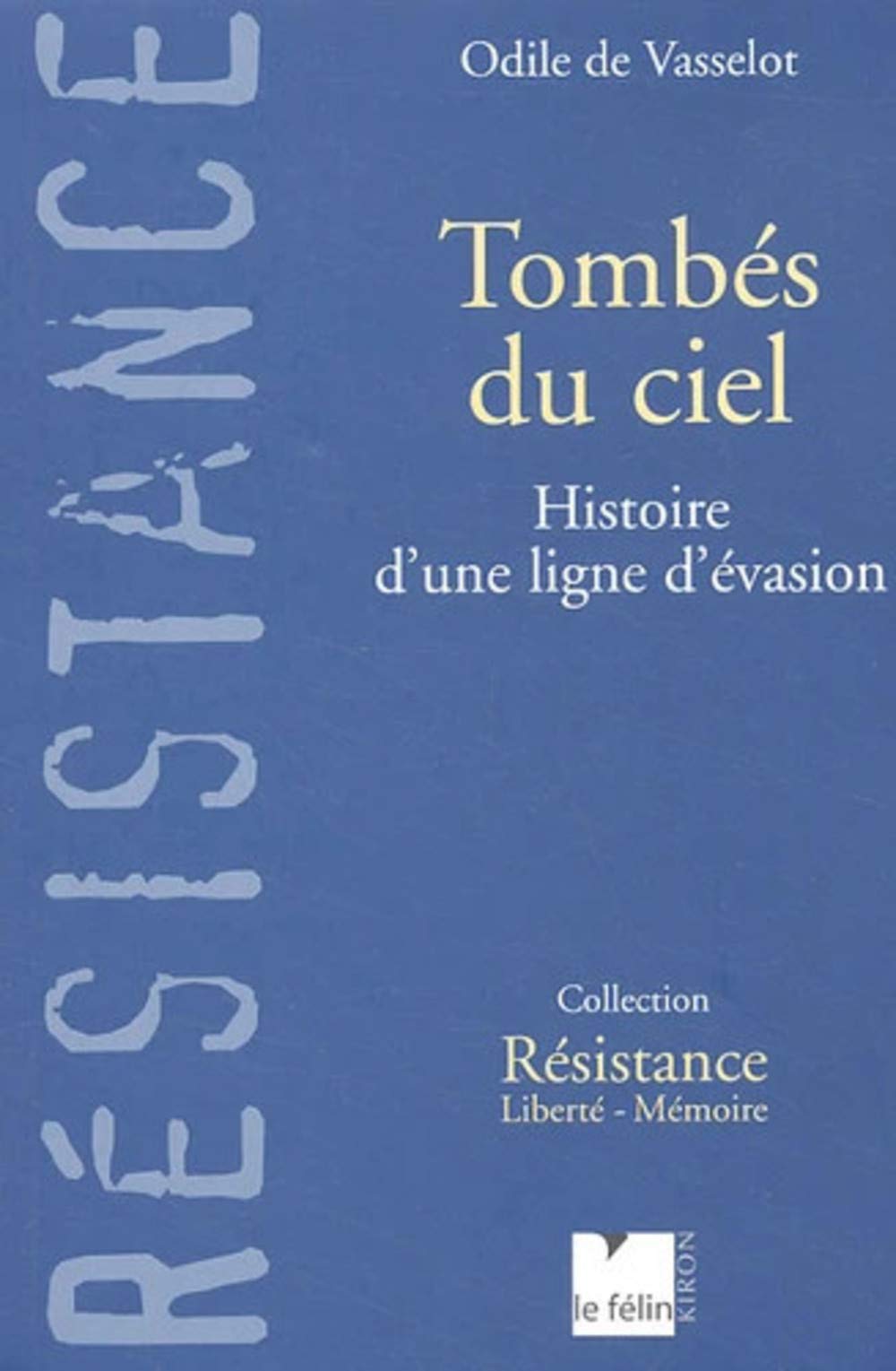 Tombes du ciel - Histoire d'une ligne d'évasion