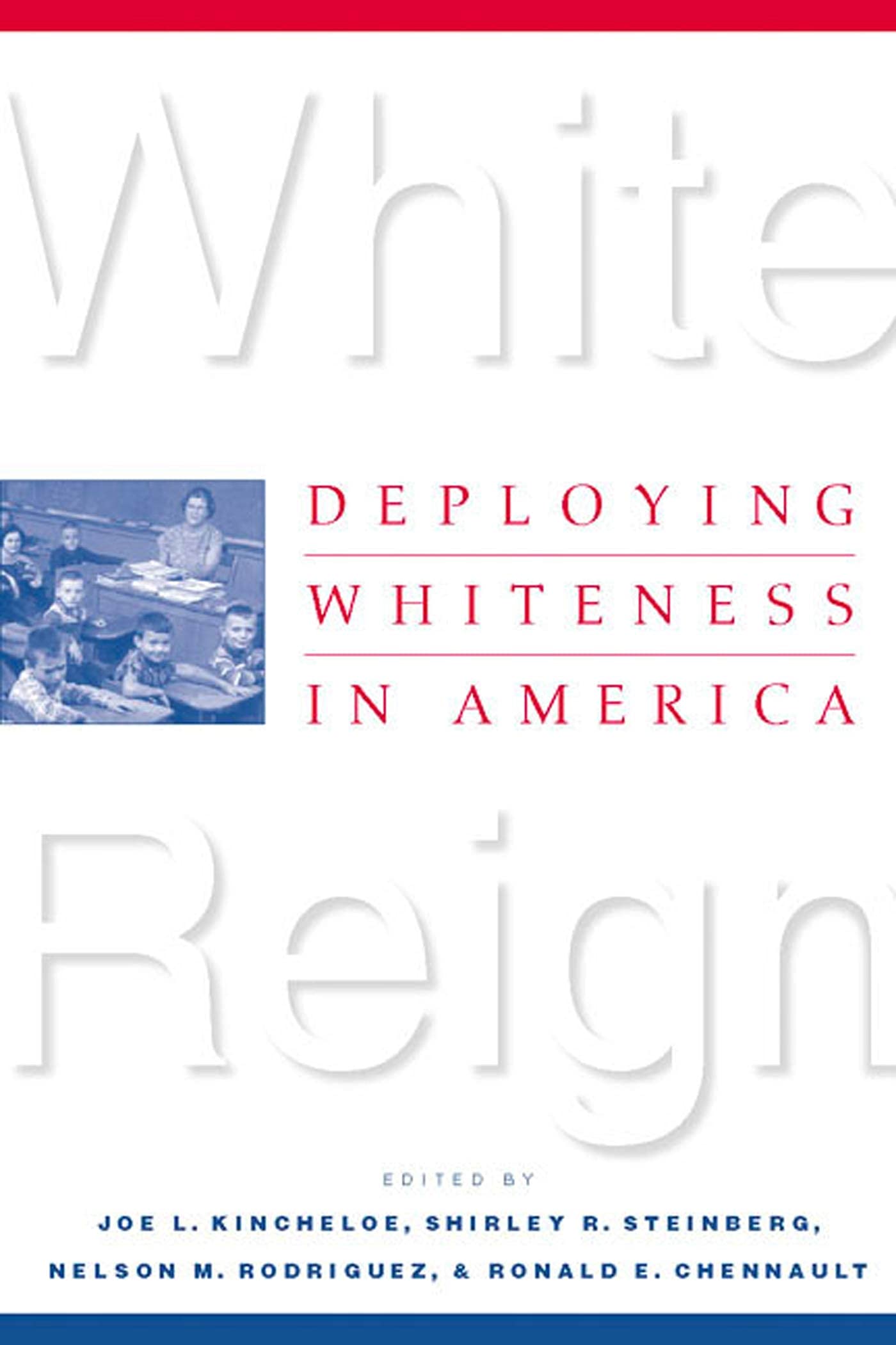 White Reign: Deploying Whiteness in America