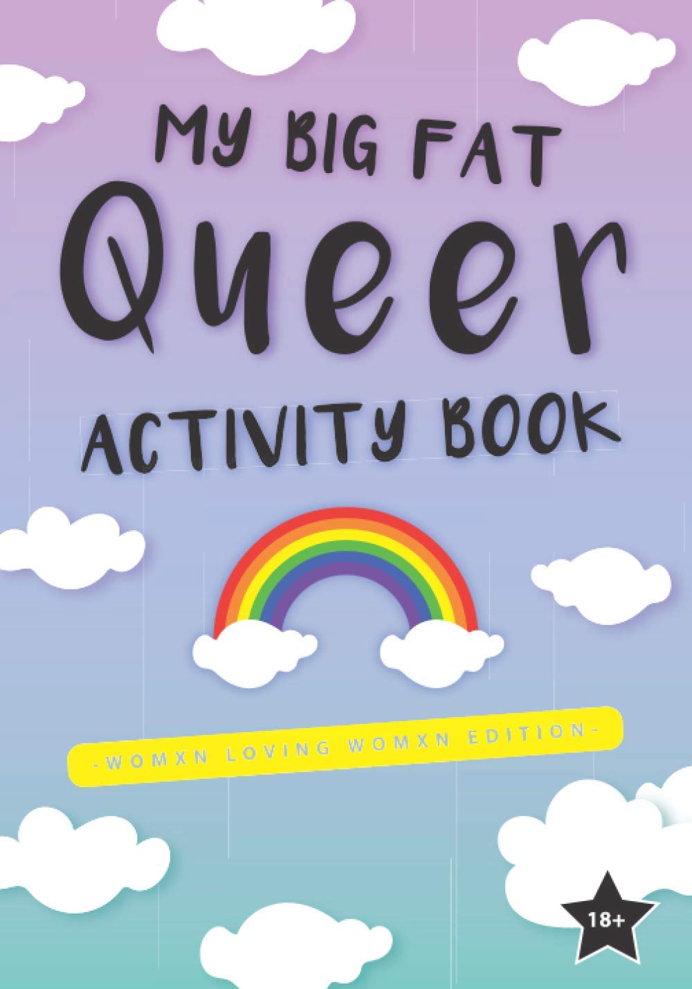 My Big Fat Queer Activity Book: Womxn Loving Womxn Edition: (Adult Activity and Colouring Book)