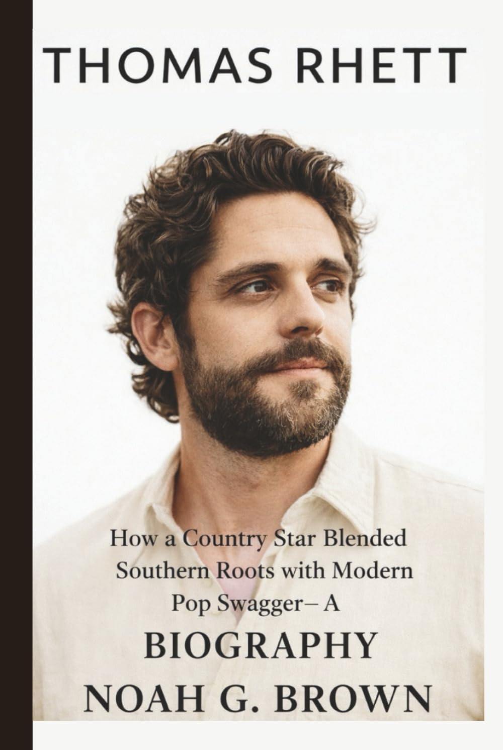 THOMAS RHETT: How a Country Star Blended Southern Roots with Modern Pop Swagger– A BIOGRAPHY