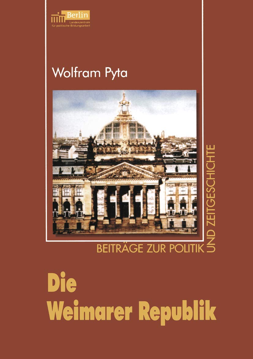 Die Weimarer Republik (Beiträge zur Politik und Zeitgeschichte) (German Edition)