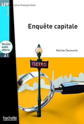 Enquête capitale. Niveau A1. Con CD Audio: Enquête Capitale - LFF A1