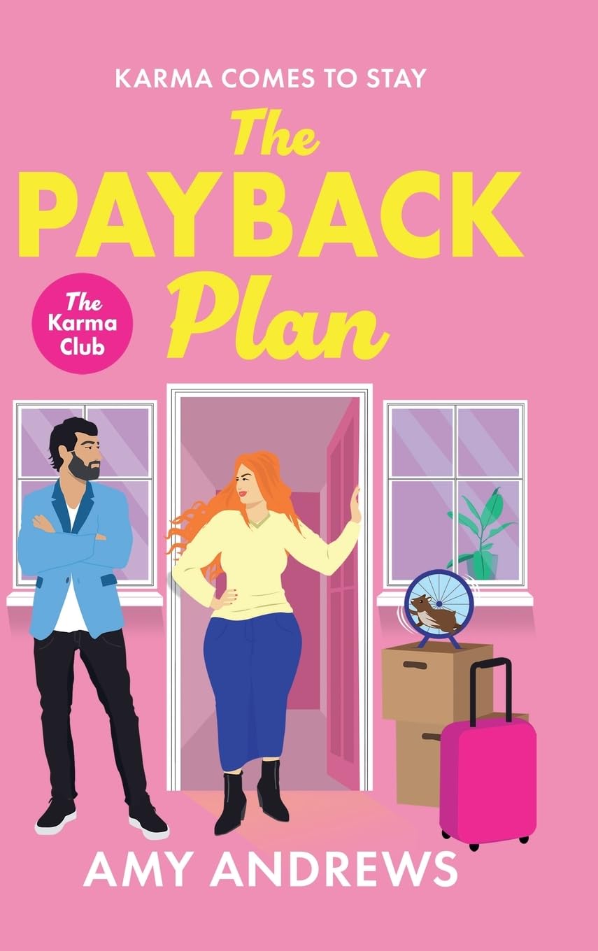The Payback Plan: The HILARIOUS and spicy enemies to lovers romance from Amy Andrews (The Karma Club, 1)
