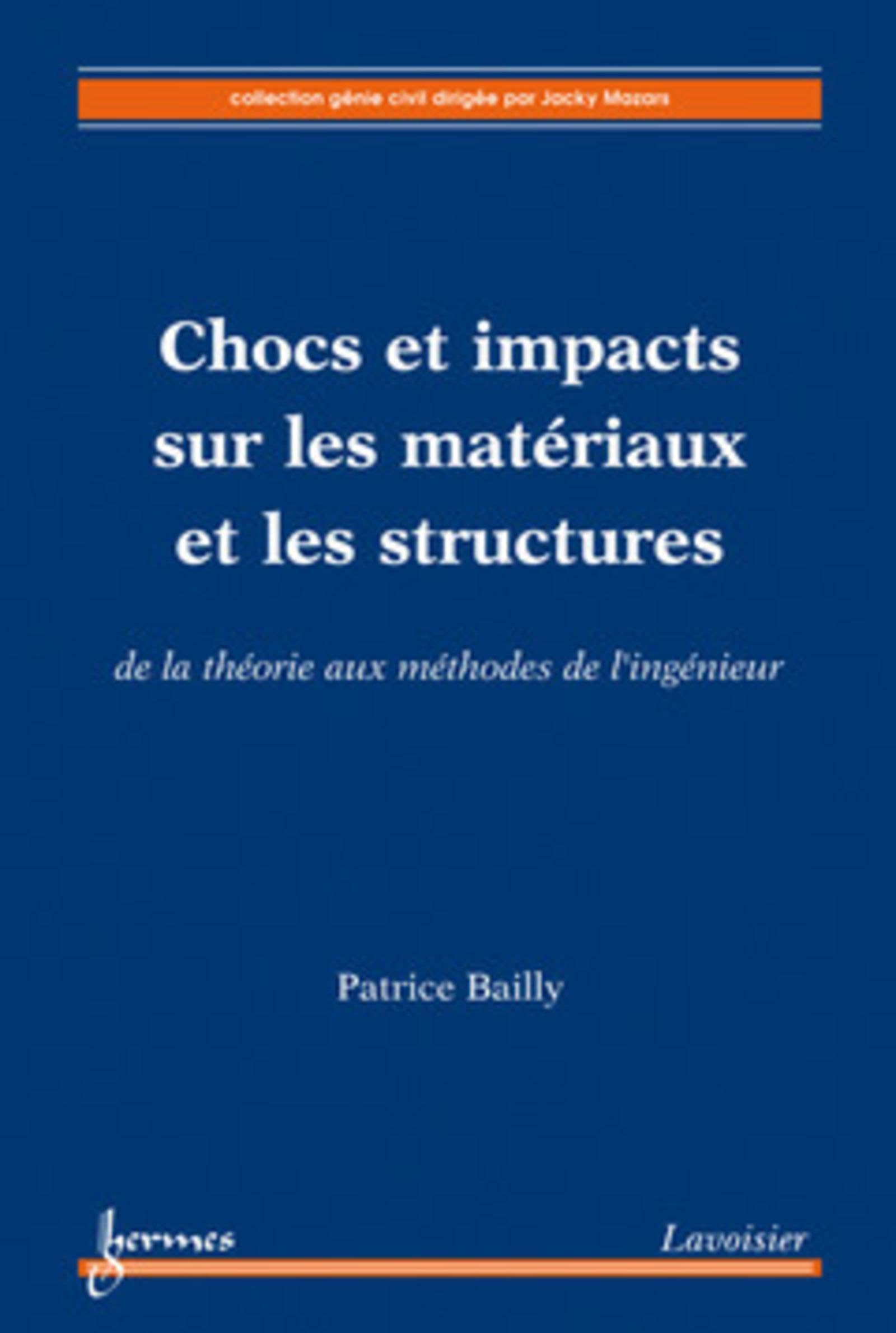 Chocs et impacts sur les matériaux et les structures. De la théorie aux méthodes de l'ingénieur: De la théorie aux méthodes de l'ingénieur
