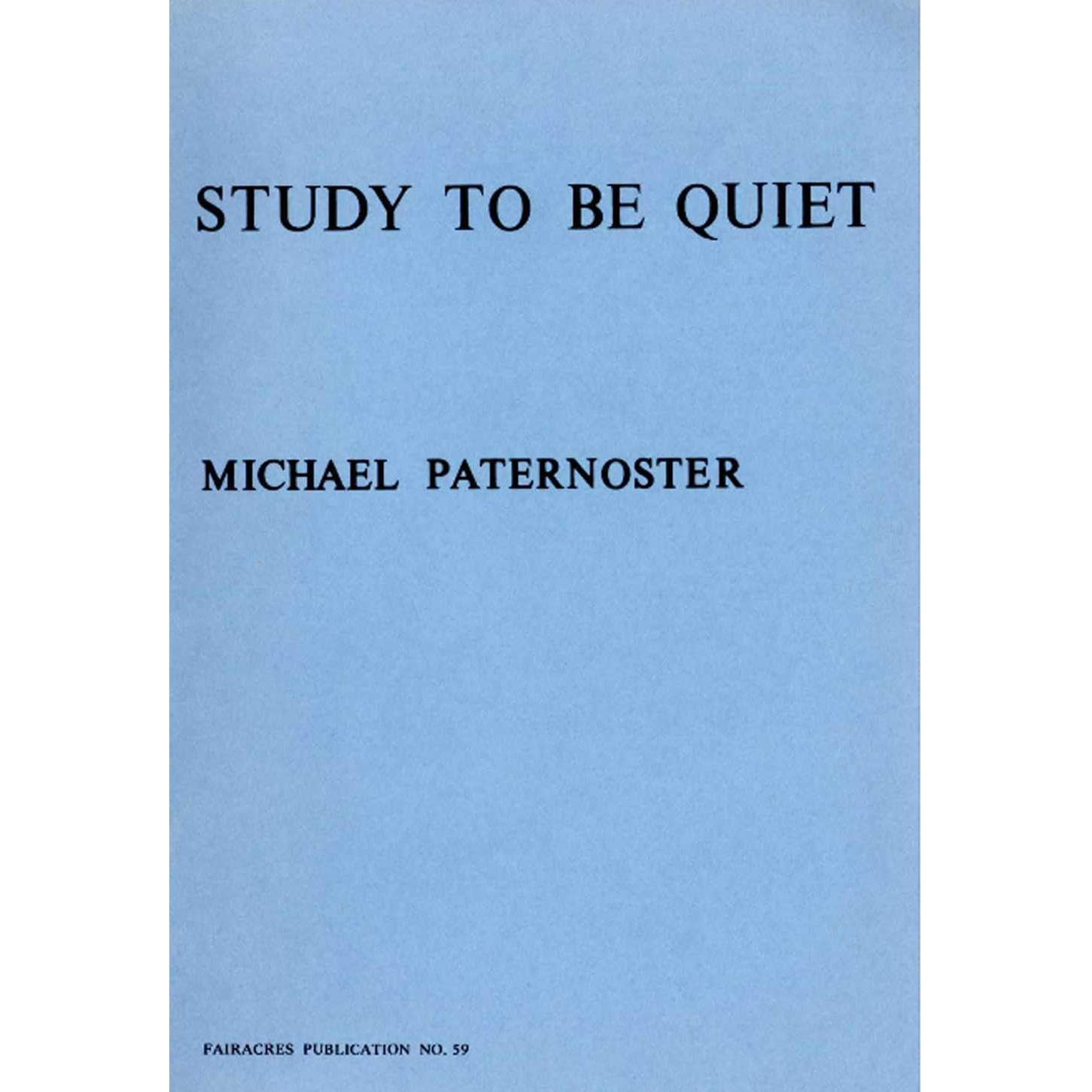 STUDY TO BE QUIET