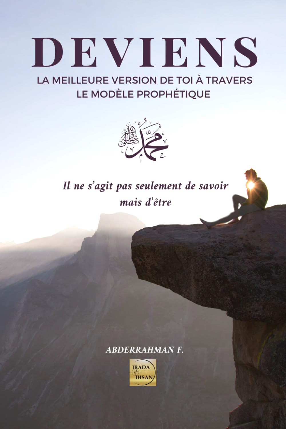 DEVIENS: La meilleure version de toi à travers le modèle prophétique: Il ne s'agit pas seulement de savoir mais d'être
