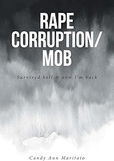 Rape Corruption/Mob: Survived hell and now I'm back