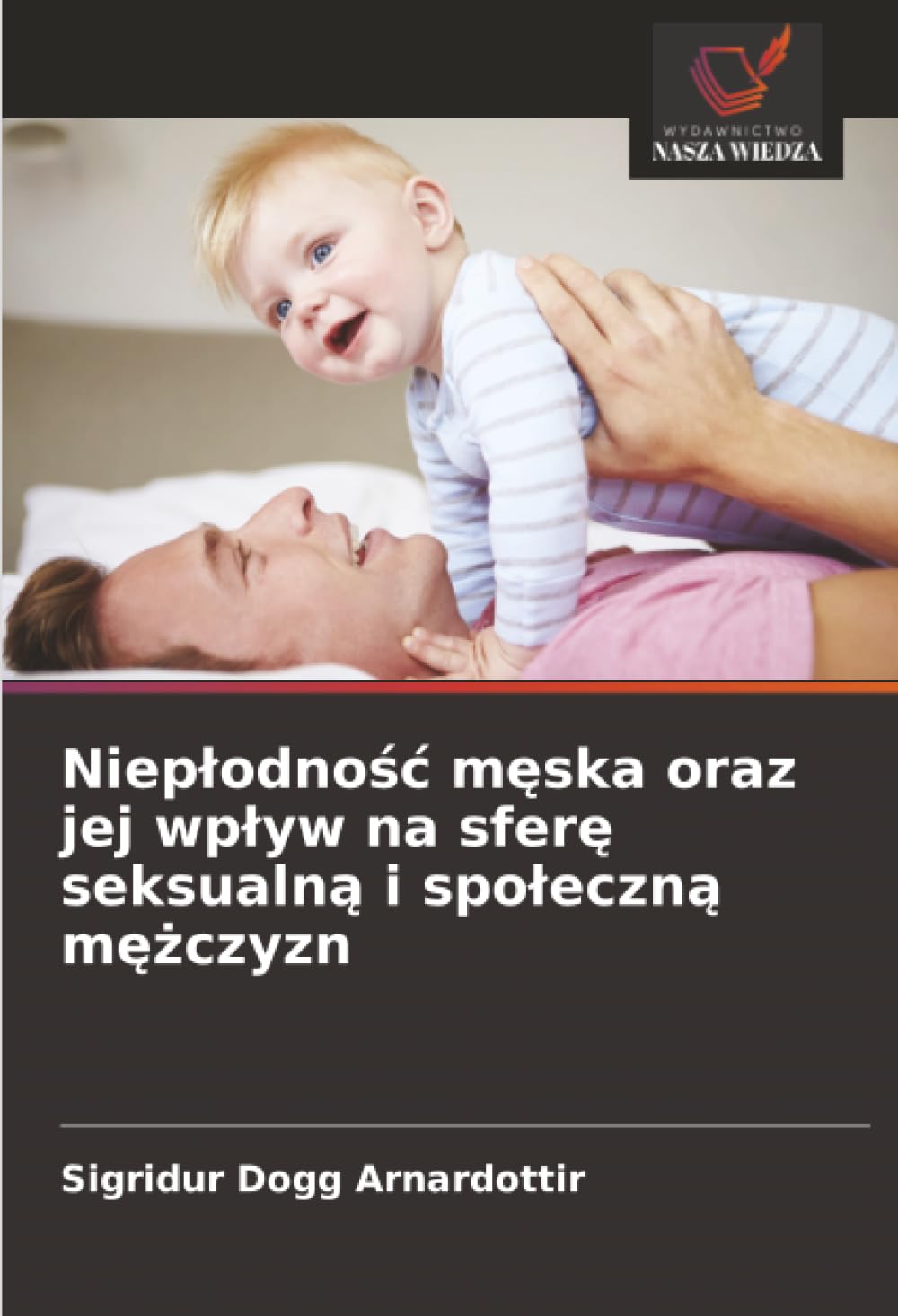 Nieplodnośc męska oraz jej wplyw na sferę seksualną i spoleczną mężczyzn