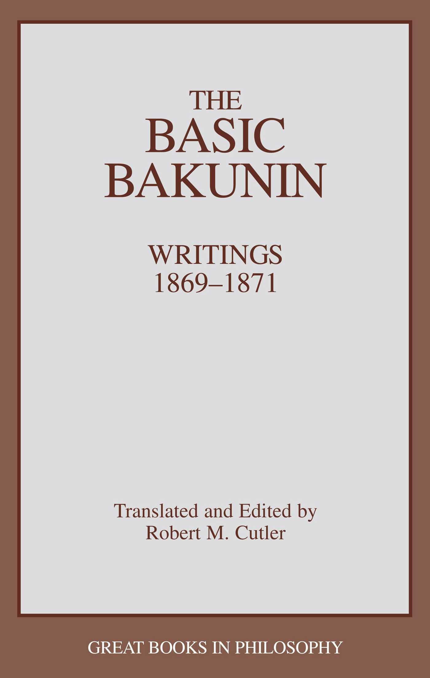 The Basic Bakunin: Writings 1869-1871 (Contemporary Issues (Prometheus))