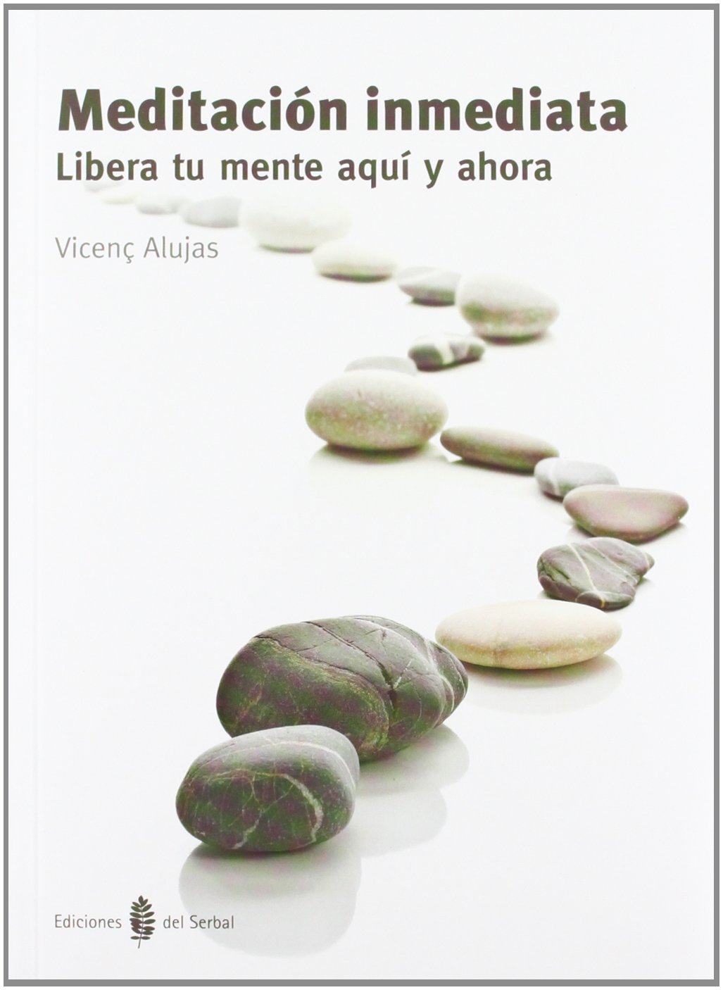 Meditación inmediata : libera tu mente aquí y ahora