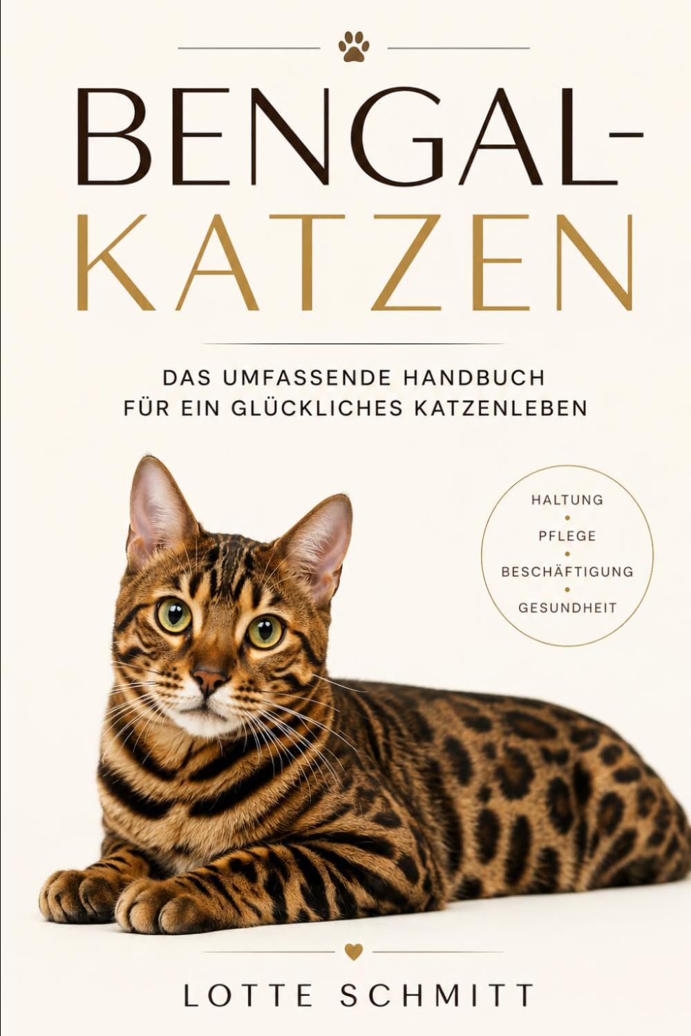 Bengal Katzen: Das umfassende Handbuch für ein glückliches Katzenleben