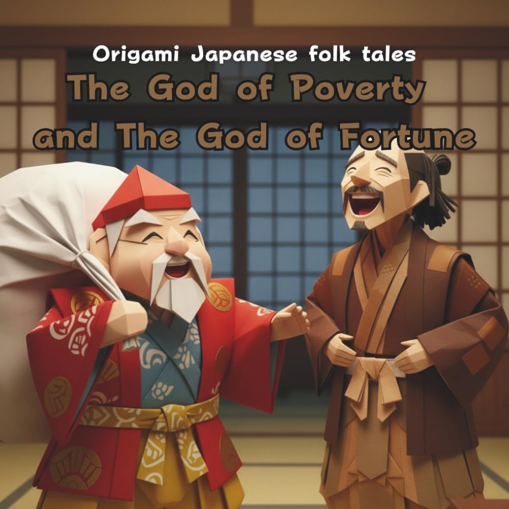 The God of Poverty and The God of Fortune: Origami Japanese folk tales